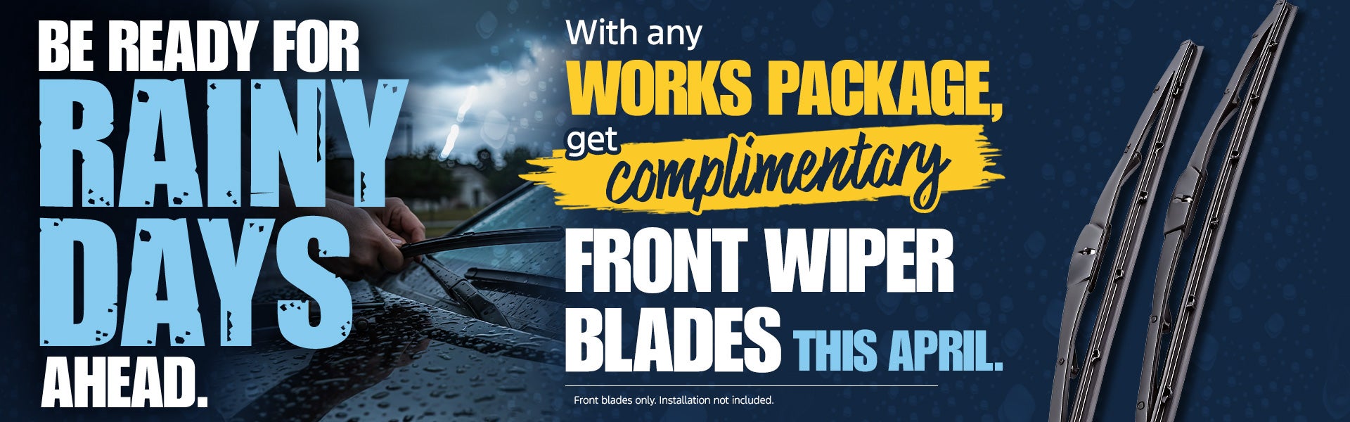 Complimentary Front Wiper Blades this April